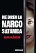 Me dicen la narcosatánica (Spanish Edition)