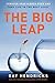 The Big Leap: Conquer Your Hidden Fear and Take Life to the Next Level primary