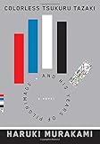Colorless Tsukuru Tazaki and His Years of Pilgrimage: A novel cover