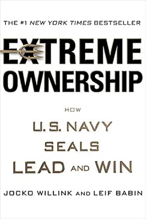 Amazon Com Extreme Ownership How U S Navy Seals Lead And Win Ebook Willink Jocko Babin Leif Kindle Store Amazon Com Extreme Ownership How U S Navy Seals Lead And Win Ebook Willink Jocko Babin Leif Kindle Store