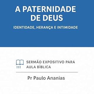 Livro A PATERNIDADE DE DEUS: IDENTIDADE, HERANÇA E INTIMIDADE