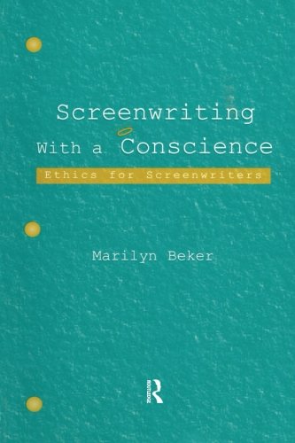 Screenwriting With a Conscience (Routledge Communication Series)