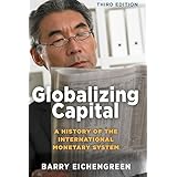 Globalizing Capital: A History of the International Monetary System - Third Edition