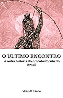 Livro O Último Encontro: A Outra História do Descobrimento do Brasil