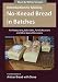 Introduction to Making No-Knead Bread in Batches (For Restaurants, Bake Sales, Family Reunions and O by Steve Gamelin