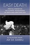 Easy Death: Spiritual Wisdom on the Ultimate