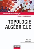 Topologie algébrique - Cours et exercices corrigés: Cours et exercices corrigés (Sciences Sup) (French Edition) by 