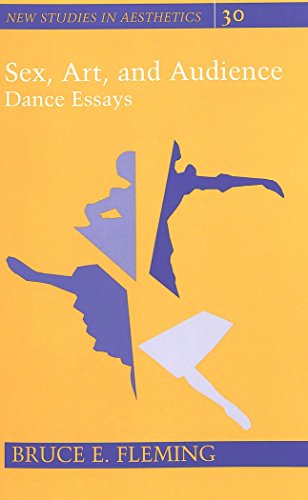 Sex, Art, and Audience: Dance Essays (New Studies in Aesthetics)