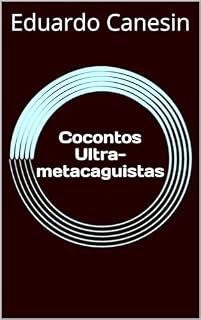 Livro Cocontos Ultra-metacaguistas (Astrogildo Arantes salva o universo)