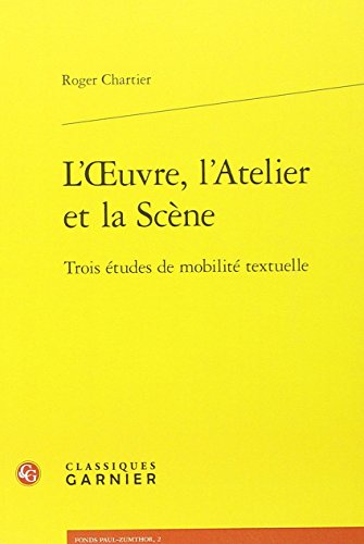L' oeuvre, l'atelier et la scène