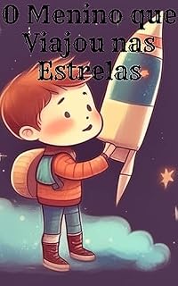 Livro O Menino que Viajou nas Estrelas: O Menino que Viajou nas Estrelas