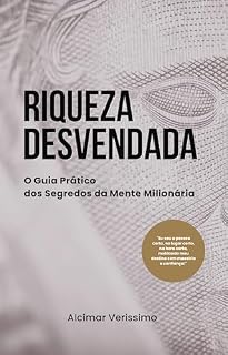 Livro Riqueza desvendada:: O Guia Prático dos Segredos da Mente Milionária
