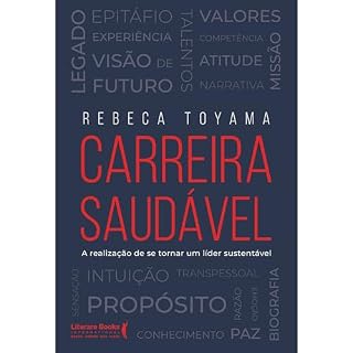 Livro Carreira saudável: A realização de se tornar um líder sustentável