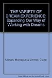 Image de THE VARIETY OF DREAM EXPERIENCE: Expanding Our Way of Working with Dreams