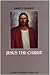 JESUS THE CHRIST [Illustrated]