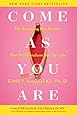Come as You Are: The Surprising New Science that Will Transform Your Sex Life