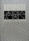Distributed Databases : Principles and Systems, Ceri, S. and Pelagatti, G., 0070108293