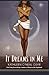 It Dreams in Me (In Me Series)