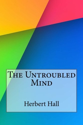 The Untroubled Mind