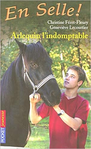 En Selle Tome 11 Arlequin L Indomptable 11 French Edition Christine Feret Fleury Genevieve Lecourtier 9782266137270 Amazon Com Books