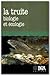 LA TRUITE. BIOLOGIE ET ECOLOGIE: BIOLOGIE ET ECOLOGIE. (QUAE GIE) by 