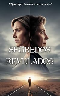 Livro Segredos Revelados: "Quando o passado ressurge, o futuro nunca será o mesmo. (CAMINHOS DA ALMA Livro 2)