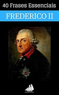 Livro 40 Frases Essenciais de Frederico II da Prússia