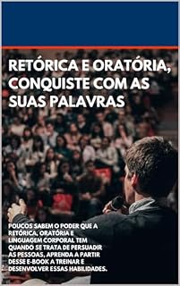 Livro Retórica e oratória, conquiste com as suas palavras.