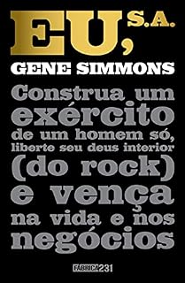 Livro Eu, S.A.: Construa um exército de um homem só, liberte seu deus interior (do rock) e vença na vida e nos negócios