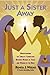 Just a Sister Away: Understanding the Timeless Connection Between Women of Today and Women in the Bible