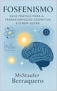 Livro Fosfenismo: Guia Prática para a Transformação Cognitiva e o Bem-Estar