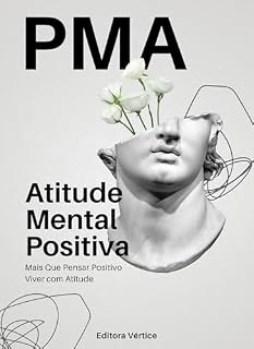 Livro PMA Atitude Mental Positiva: Mais Que Pensar Positivo, Viver com Atitude