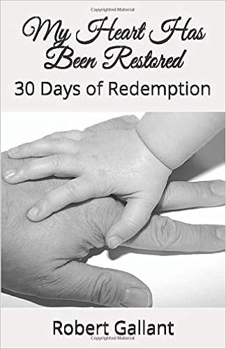 My Heart Has Been Restored 30 Days Of Redemption Robert - 
