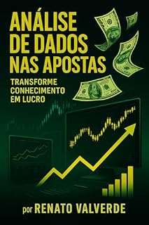 Livro Análise de Dados nas Aposta: Transforme Conhecimento em Lucro (O Código das Apostas Livro 2)
