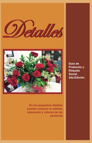 "Detalles": Guia de Protocolo y Etiqueta Social. 2da. edicion (Spanish Edition) at Amazon