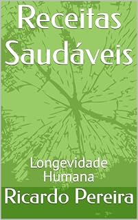 Livro Receitas Saudáveis: Longevidade Humana