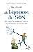 A l'épreuve du non : 100 jours d'un désopilant combat pour surmonter la peur du rejet by