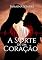 Livro A sorte de um coração
