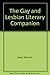 The Gay & Lesbian Literary Companion by 