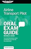 Airline Transport Pilot Oral Exam Guide: The