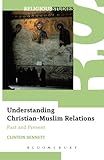 Understanding Christian-Muslim Relations: Past and Present