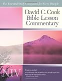 David C. Cook NIV Bible Lesson Commentary 2011-12: The Essential Study Companion for Every Disciple by Dan Lioy PhD