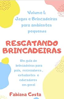 Livro Jogos e brincadeiras para ambientes pequenos (Resgatando Brincadeiras)