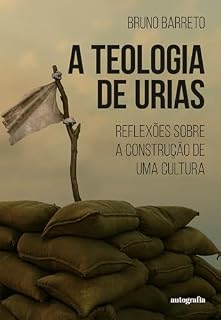 Livro A Teologia de Urias; Reflexões sobre a construção de uma Cultura