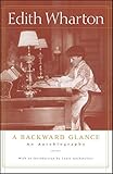 A Backward Glance: An Autobiography by Edith Wharton, Louis Auchincloss