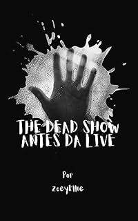 Livro The Dead Show Antes da Live