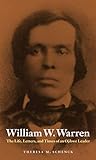 William W. Warren: The Life, Letters, and Times of an Ojibwe Leader (American Indian Lives) by Theresa M. Schenck