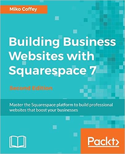 Building Business Websites With Squarespace 7 Master The