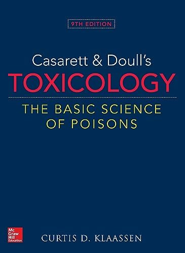 Casarett and Doull's Toxicology: The Basic Science of Poisons