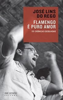 Livro Flamengo é puro amor: 111 crônicas escolhidas